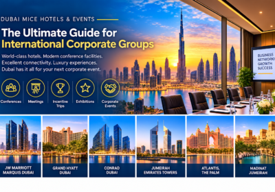 Dubai MICE Hotels & Events: The Ultimate Guide for International Corporate Groups